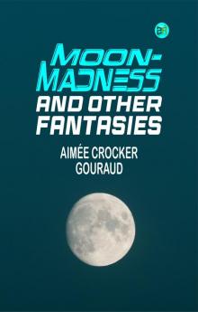 Moon-madness and other fantasies