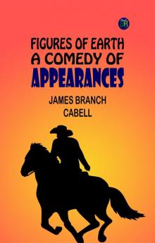 Figures of Earth: A Comedy of Appearances