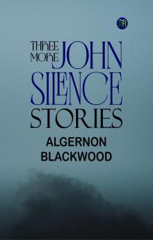 Three More John Silence Stories