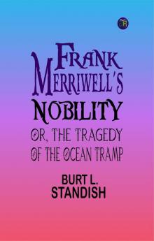 Frank Merriwell's Nobility; Or The Tragedy of the Ocean Tramp