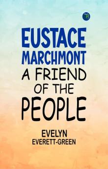 Eustace Marchmont: A friend of the people