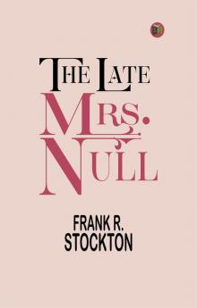 The Late Mrs. Null