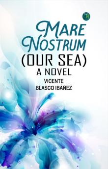 Mare Nostrum (Our Sea): A Novel