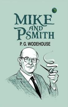 Mike and Psmith