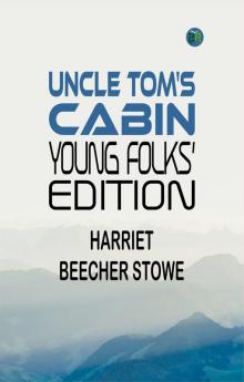 Uncle Tom's Cabin Young Folks' Edition