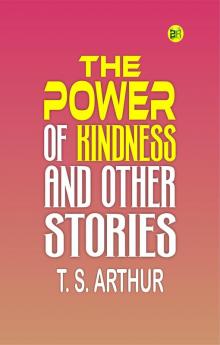 THE POWER OF KINDNESS  And Other Stories.
