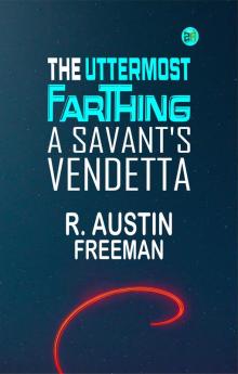 The Uttermost Farthing: A Savant's Vendetta