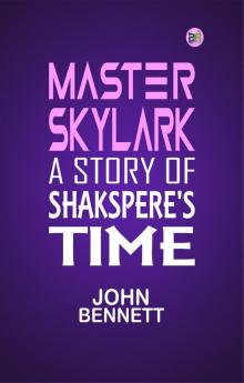 Master Skylark: A Story of Shakspere's Time