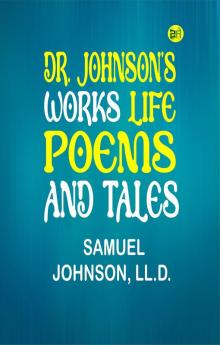 DR. JOHNSON'S WORKS LIFE POEMS AND TALES