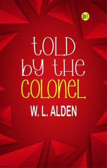 TOLD BY THE COLONEL
