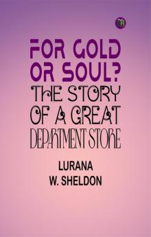 For Gold or Soul? The Story of a Great Department Store