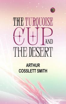 The Turquoise Cup and the Desert