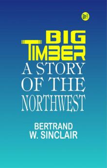 Big Timber: A Story of the Northwest