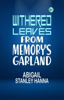 Withered Leaves from Memory's Garland