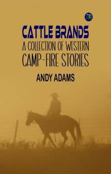 Cattle Brands: A Collection of Western Camp-Fire Stories