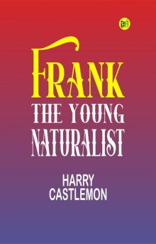 Frank the Young Naturalist