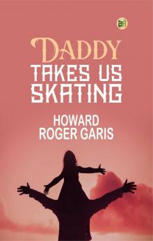 Daddy Takes Us Skating