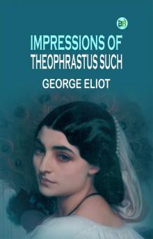 Impressions of Theophrastus Such