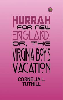 Hurrah for New England! Or The Virginia Boy's Vacation