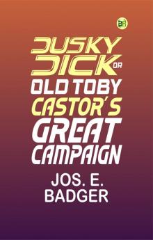 Dusky Dick: or Old Toby Castor's great campaign