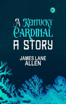 A Kentucky Cardinal: A Story