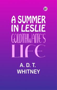 A Summer in Leslie Goldthwaite's Life.