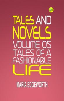 Tales and Novels Volume 05 Tales of a Fashionable Life