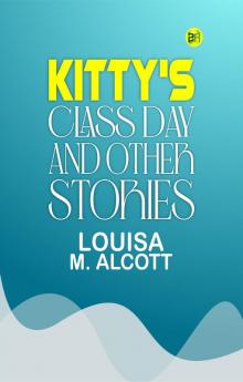 Kitty's Class Day and Other Stories
