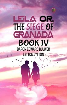 Leila or the Siege of Granada Book IV.