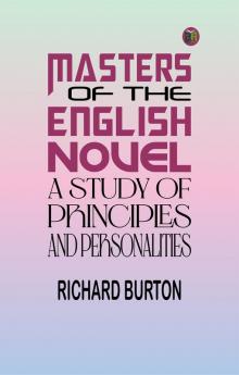 Masters of the English Novel: A Study of Principles and Personalities
