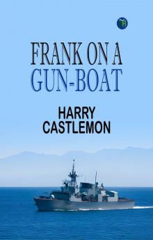 Frank on a Gun-Boat