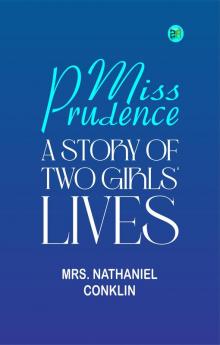 Miss Prudence: A Story of Two Girls' Lives.