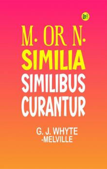 M. or N. Similia similibus curantur.