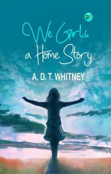 We Girls: a Home Story