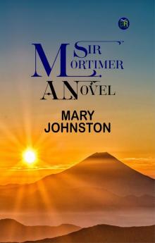Sir Mortimer: A Novel