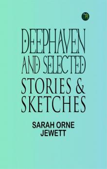Deephaven and Selected Stories & Sketches