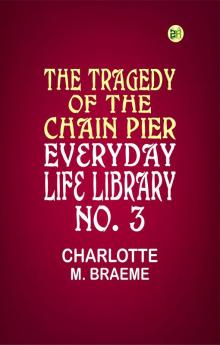 The Tragedy of the Chain Pier Everyday Life Library No. 3