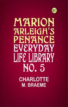 Marion Arleigh's Penance Everyday Life Library No. 5