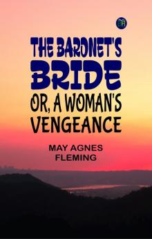 The Baronet's Bride; Or A Woman's Vengeance