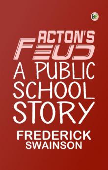 Acton's Feud: A Public School Story