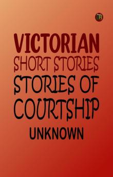 Victorian Short Stories: Stories of Courtship