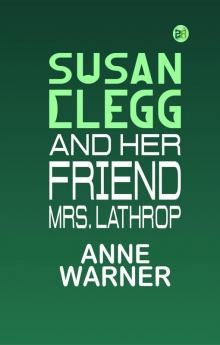 Susan Clegg and Her Friend Mrs. Lathrop