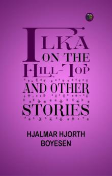 Ilka on the Hill-Top and Other Stories