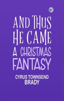 And Thus He Came: A Christmas Fantasy
