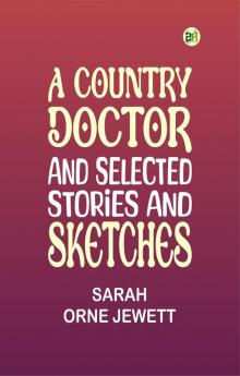 A Country Doctor and Selected Stories and Sketches