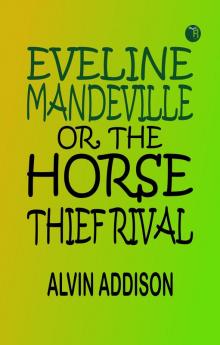 Eveline Mandeville Or The Horse Thief Rival