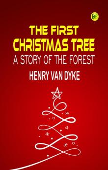 The First Christmas Tree: A Story of the Forest