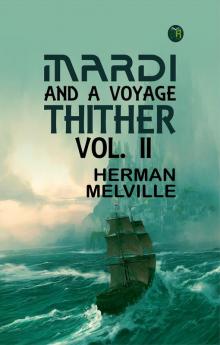 Mardi: and A Voyage Thither Vol. II