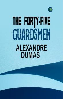 The Forty-Five Guardsmen
