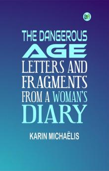 The Dangerous Age: Letters and Fragments from a Woman's Diary